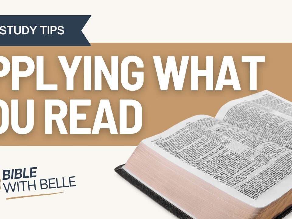 The Importance of Applying What You Read: Turning Bible Study into Action