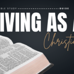 Living As A Christian In Today’s World Bible Study Guide
