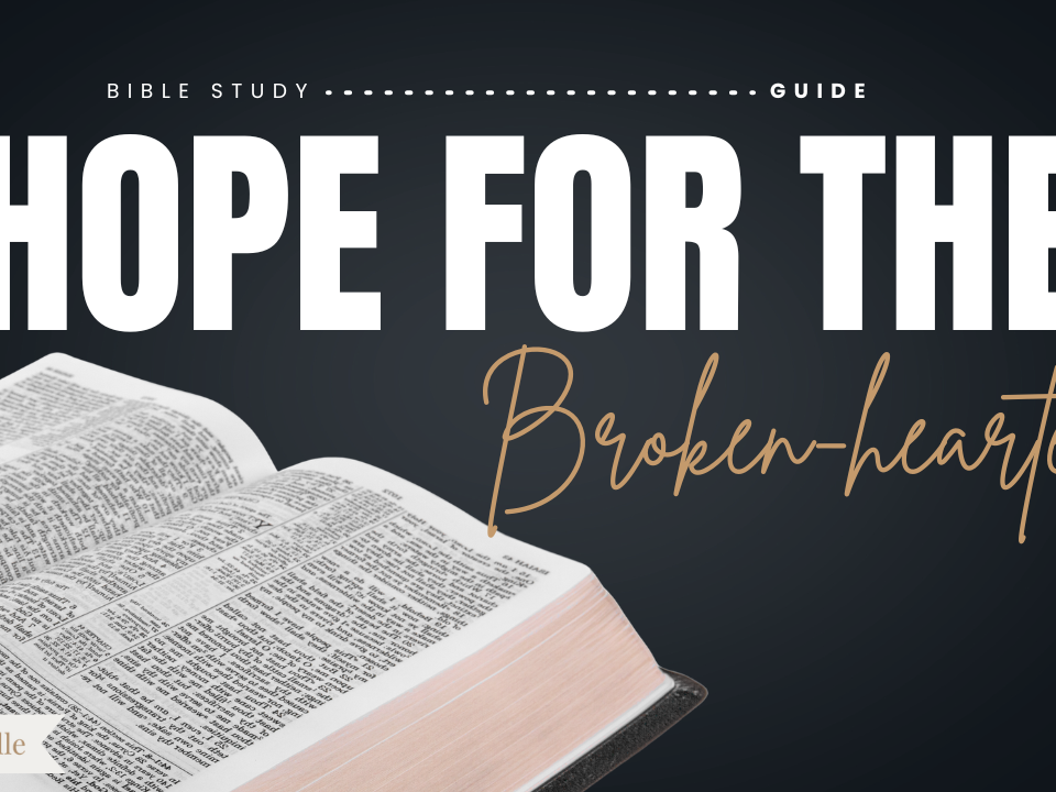 Hope For The Brokenhearted Bible Study Guide