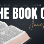 The Book Of James Bible Study Guide
