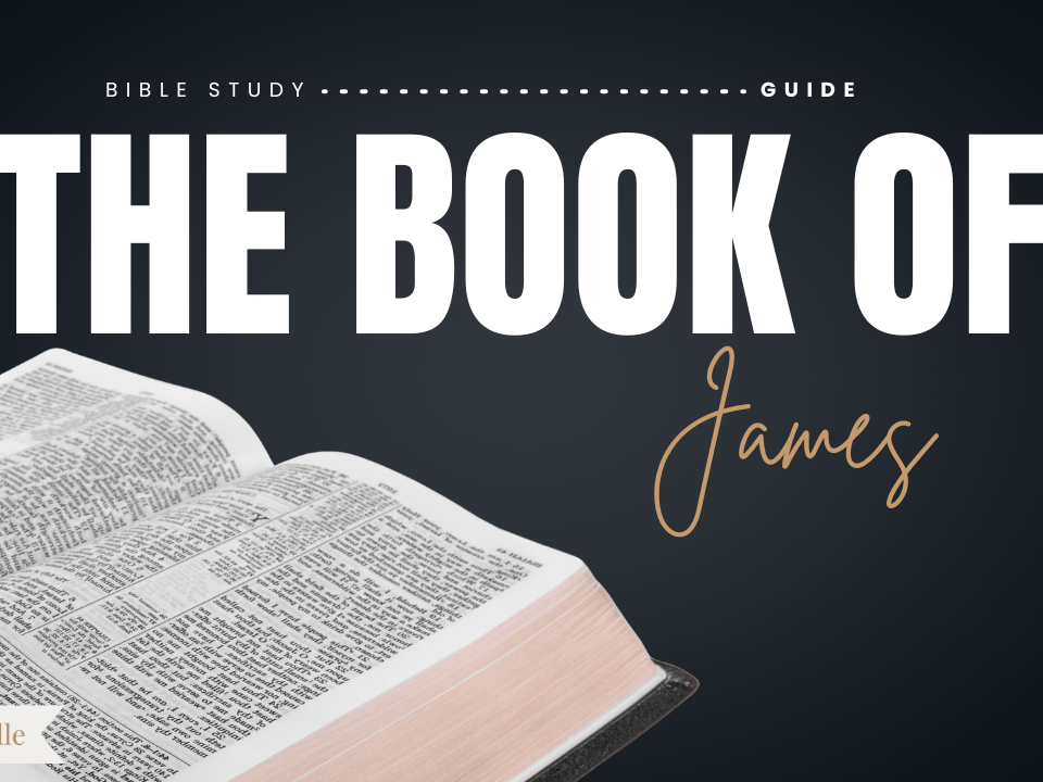 The Book Of James Bible Study Guide