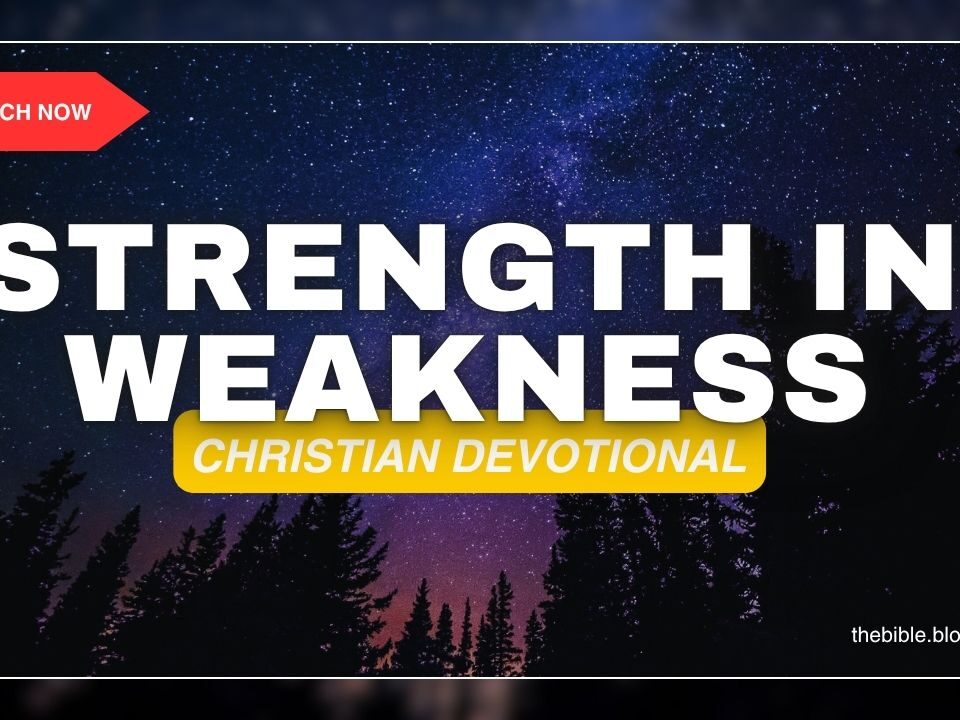 Daily Devotional: Strength in Weakness