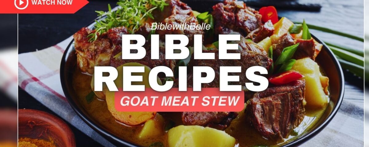 Goat Meat Stew Recipe - Bible Inspired Recipes