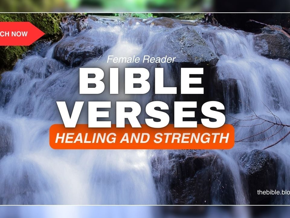 Bible Verses for Healing and Strength: Find God’s Power Within