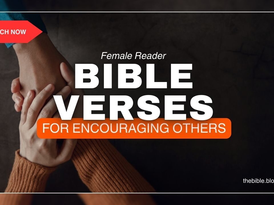 Bible Verses For Encouraging Others - One Body In Christ