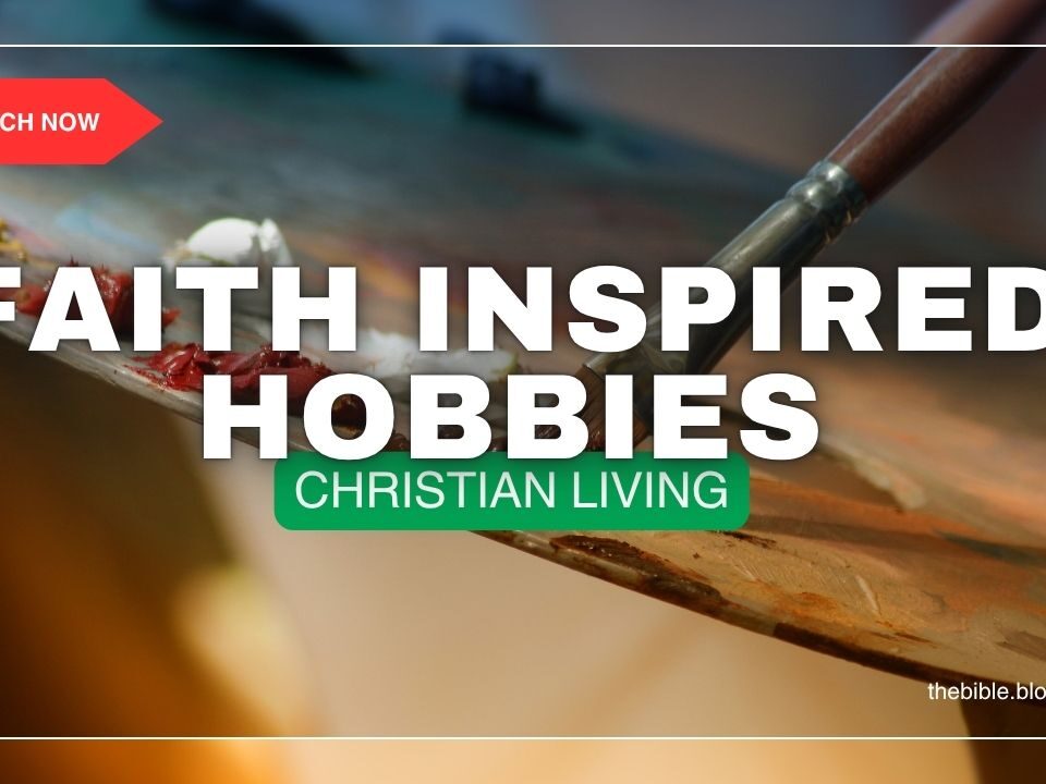 Faith Inspired Hobbies for Spiritual Growth