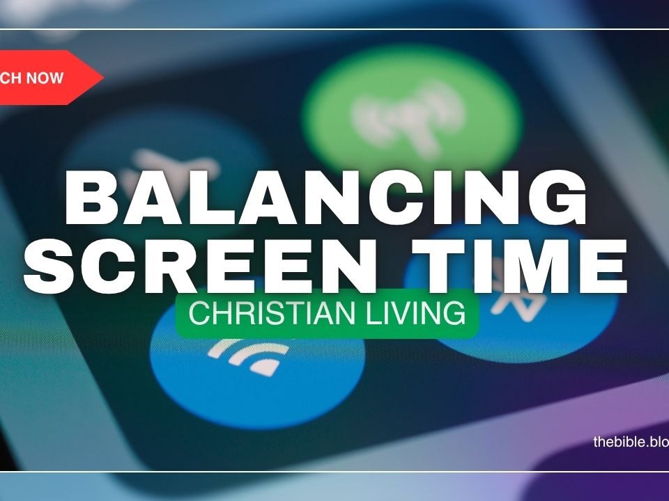 Balancing Screen Time with Spiritual Growth
