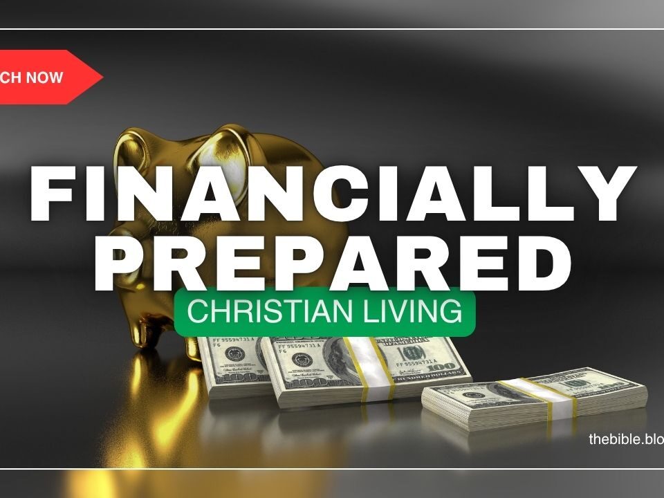 Bibles Practical Steps to Be Financially Prepared For The Future