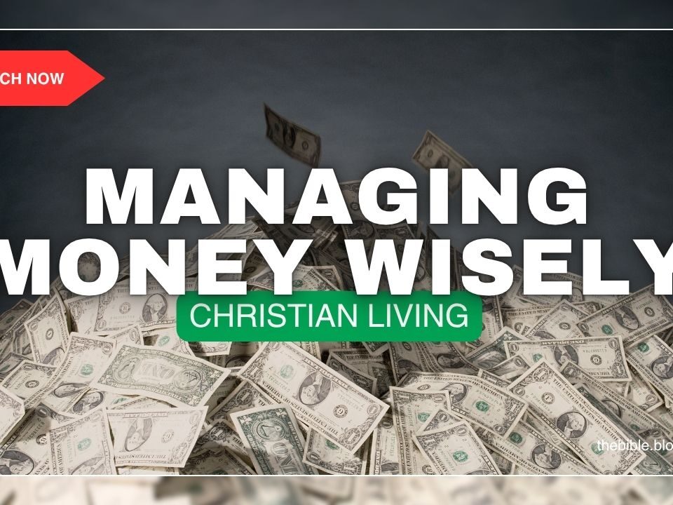 Biblical Principles for Managing Money Wisely