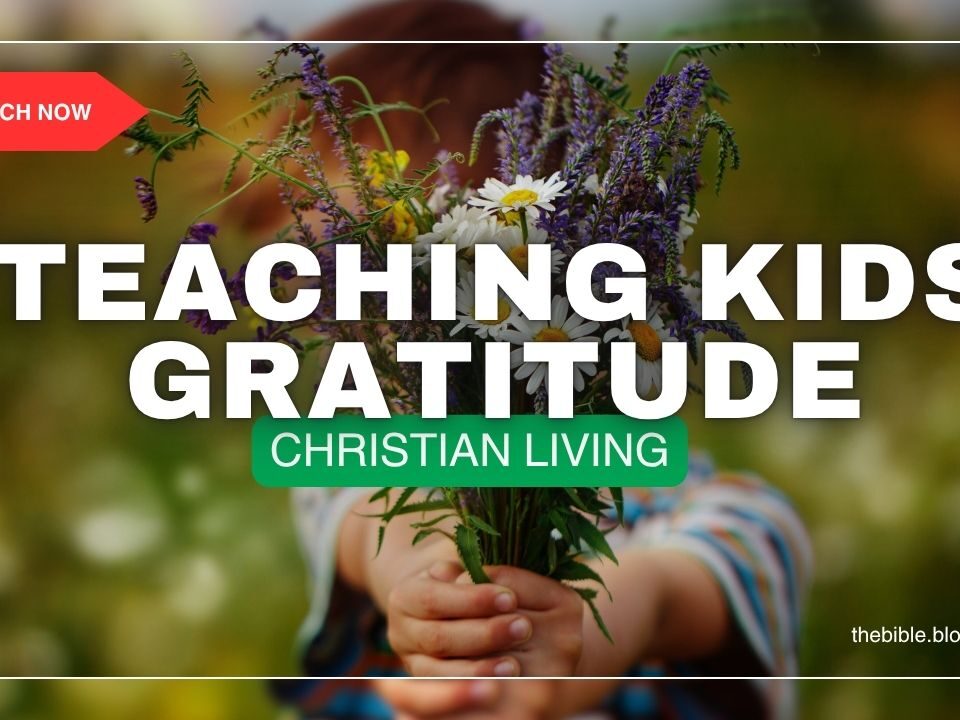 Easy Tips For Teaching Gratitude To Your Children