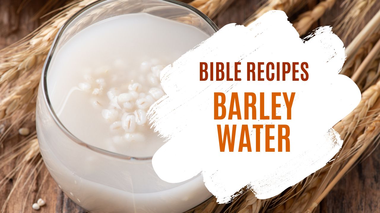 Barley Water Recipe: A Refreshing Drink from Biblical Times