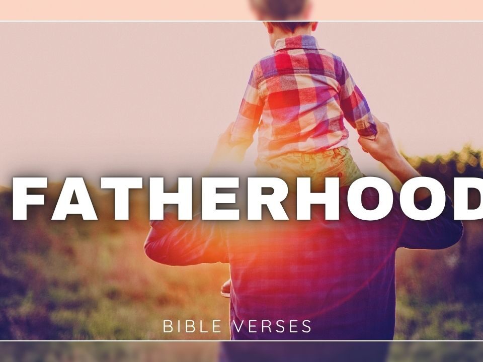 Bible Verses About Fatherhood