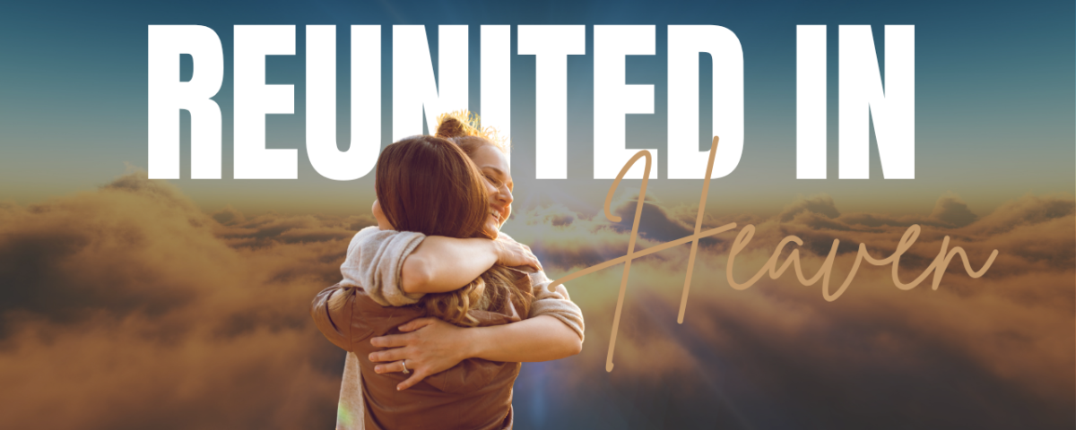 Bible Verses About Being Reunited With Loved Ones In Heaven