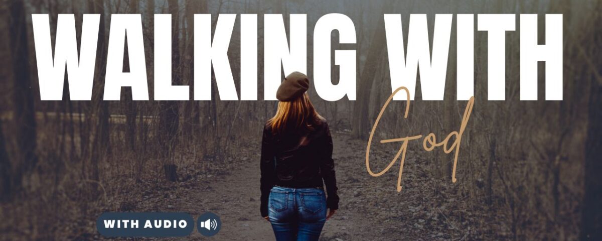 Bible Verses About God Walking With Us