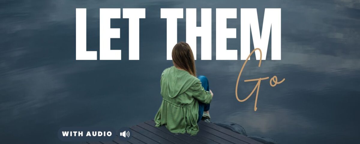 Bible Verses About Letting Go Of Someone You Love