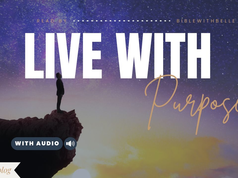 Bible Verses About Living Life With Purpose