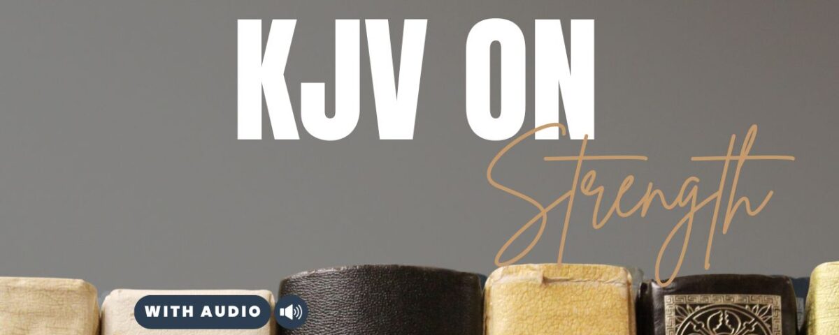 KJV Bible Verses For Strength In Hard Times