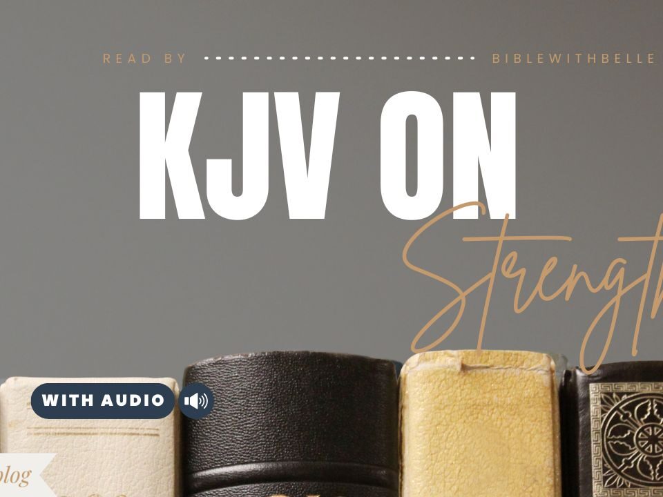 KJV Bible Verses For Strength In Hard Times
