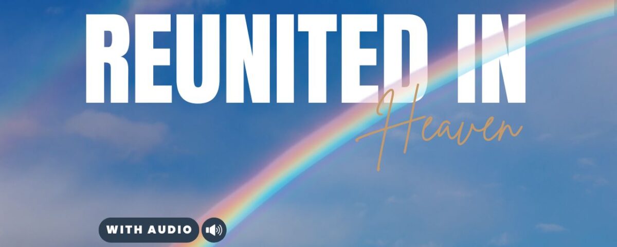 Bible Verses About Being Reunited With Loved Ones In Heaven