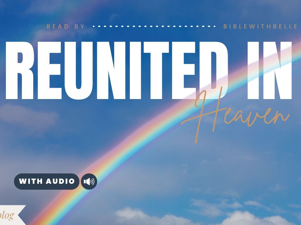 Bible Verses About Being Reunited With Loved Ones In Heaven
