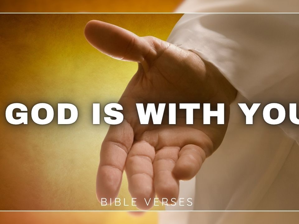 Bible Verses About God Being With You