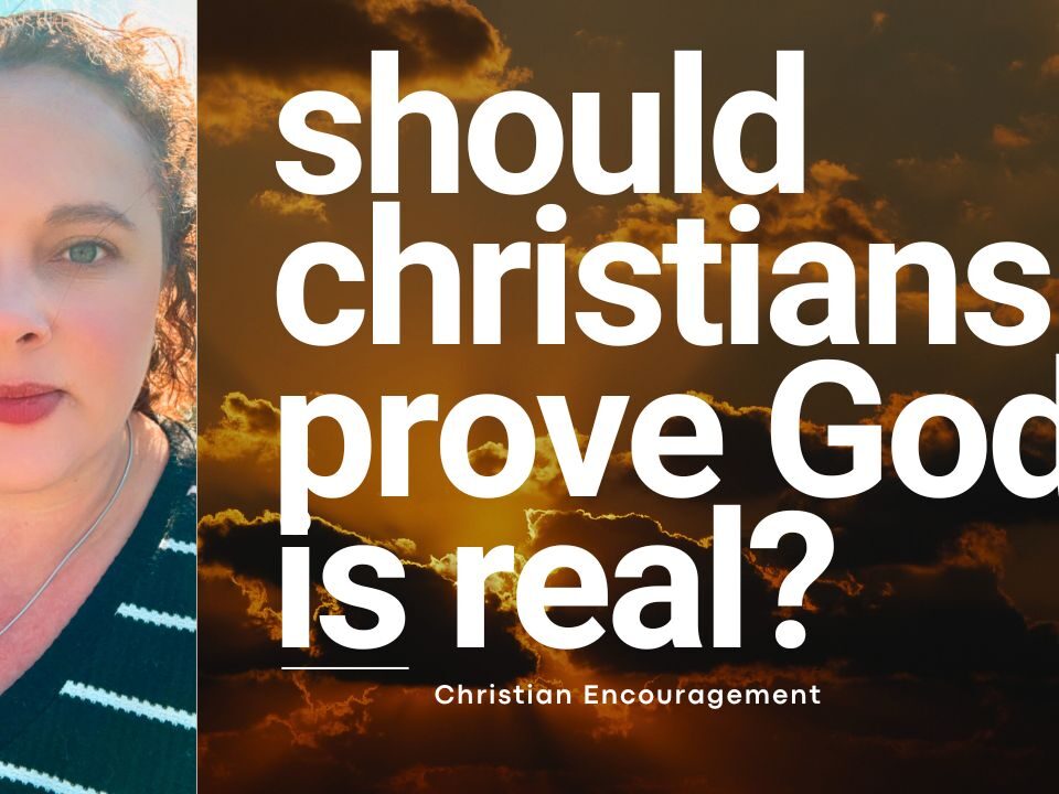 Should Christians Prove God Is Real? What the Bible Actually Says