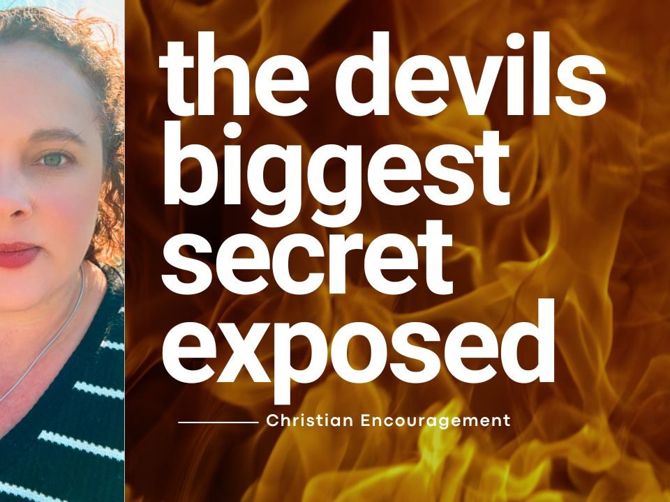 The Devil’s Biggest Secret Exposed