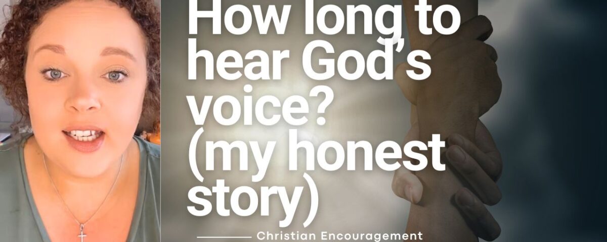 How Long Does It Take to Hear God’s Voice? (My Honest Story)