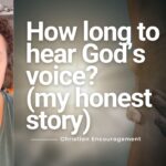 How Long Does It Take to Hear God’s Voice? (My Honest Story)