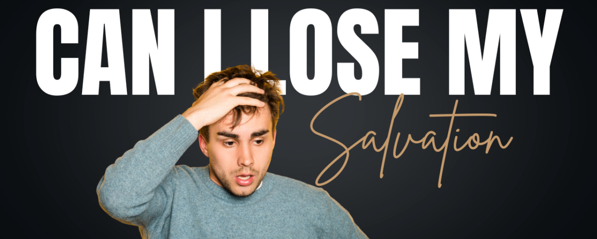 Can I lose my salvation