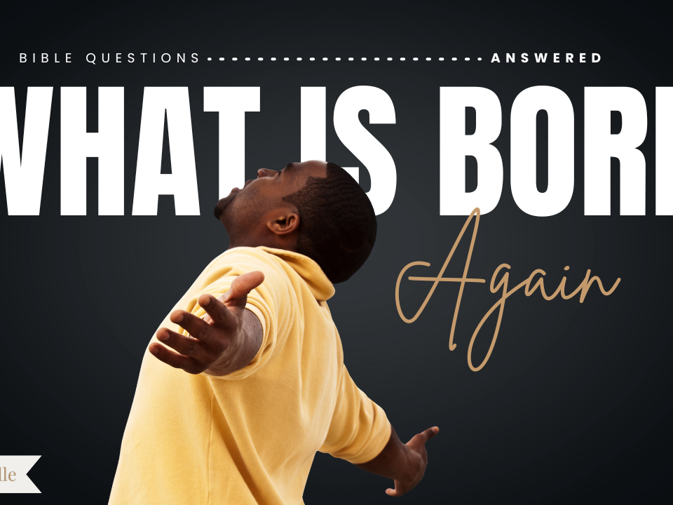 What does it mean to be born again