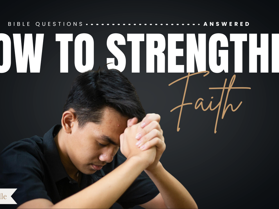 How Can I Have Stronger Faith