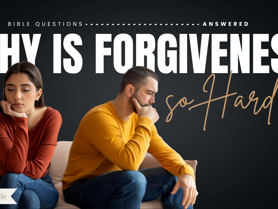 Why Is Forgiveness So Hard