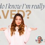 How do I know I’m really saved?