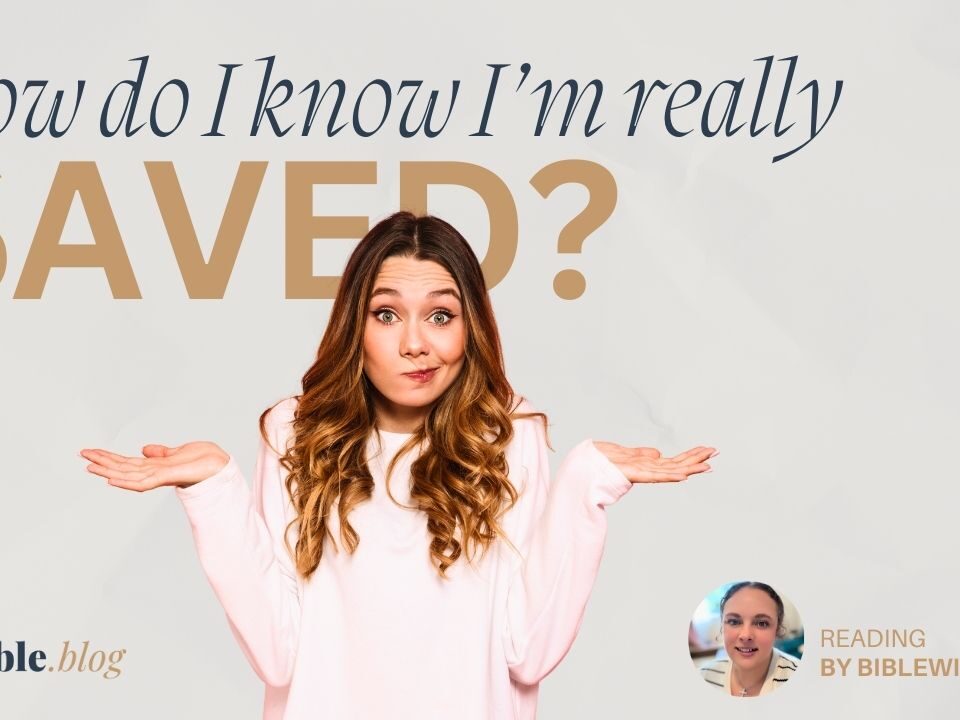 How do I know I’m really saved?
