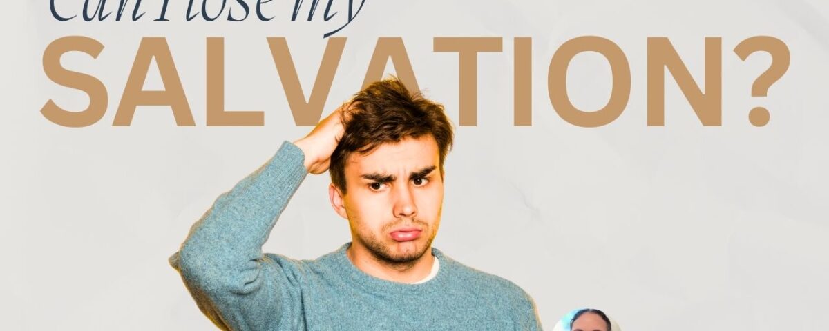 Can I lose my salvation?