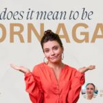 What does it mean to be born again?