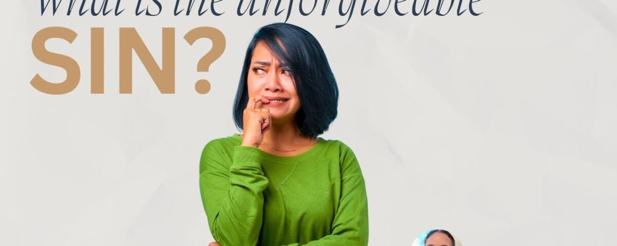 What Is the Unforgivable Sin?