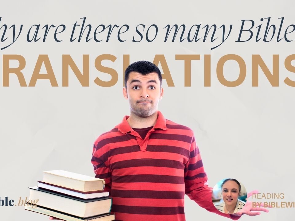 Why Are There So Many Bible Translations?