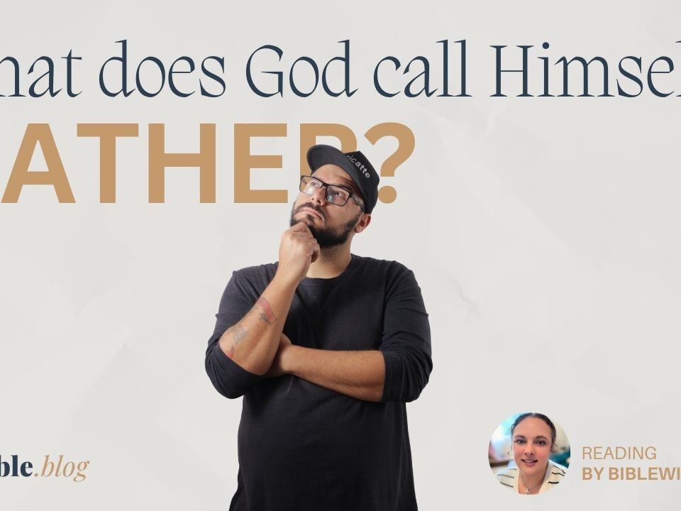 Why does God call Himself Father?