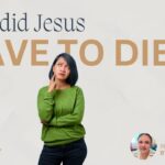 Why Did Jesus Have to Die