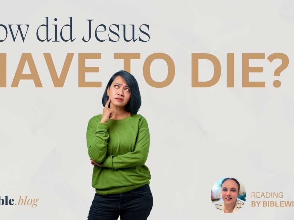 Why Did Jesus Have to Die