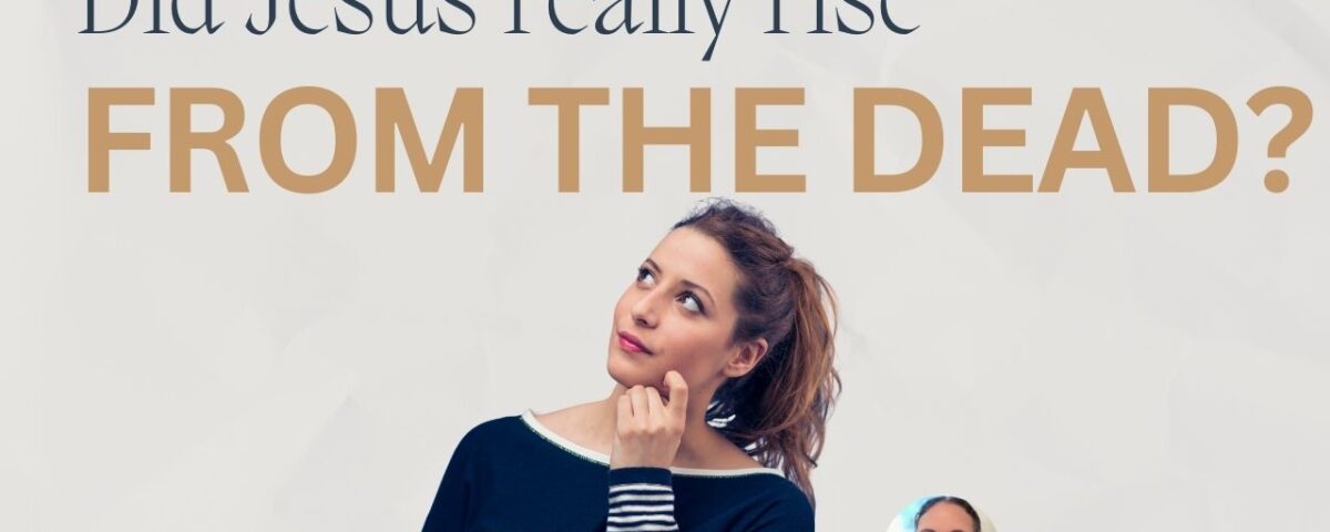 Did Jesus really rise from the dead?