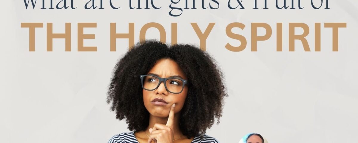 What Are the Gifts and Fruit of the Spirit