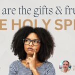 What Are the Gifts and Fruit of the Spirit