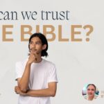 Why Can We Trust the Bible?