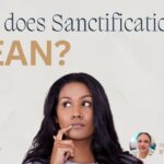 What Does Sanctification Mean?