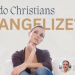 Why do Christians evangelize