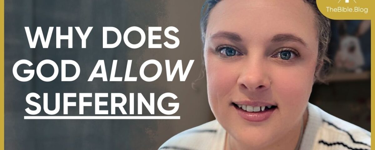 Why Does God Allow Suffering?