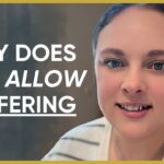 Why Does God Allow Suffering?